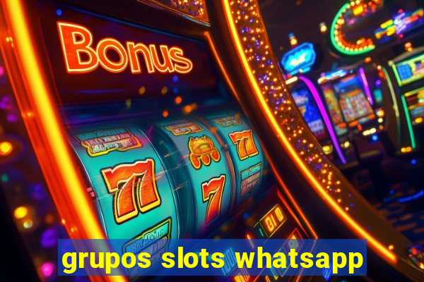 grupos slots whatsapp